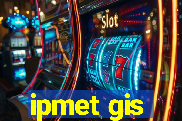 ipmet gis